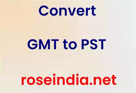 gmt to pst|Convert GMT to PST .